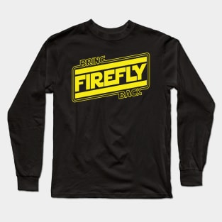 Bring Back Firefly Long Sleeve T-Shirt